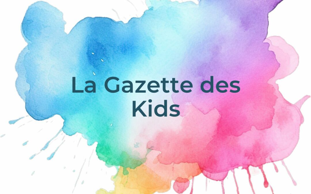 La Gazette des Kids – mars 2024